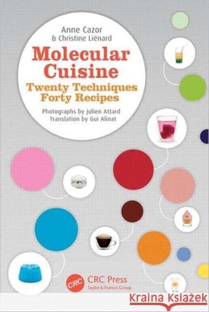 Molecular Cuisine: Twenty Techniques, Forty Recipes Cazor, Anne 9781439871638