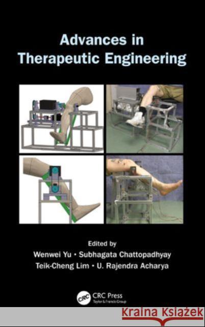 Advances in Therapeutic Engineering Wenwei Yue Subhagata Chattopadhyay Teik-Cheng Lim 9781439871737 CRC Press