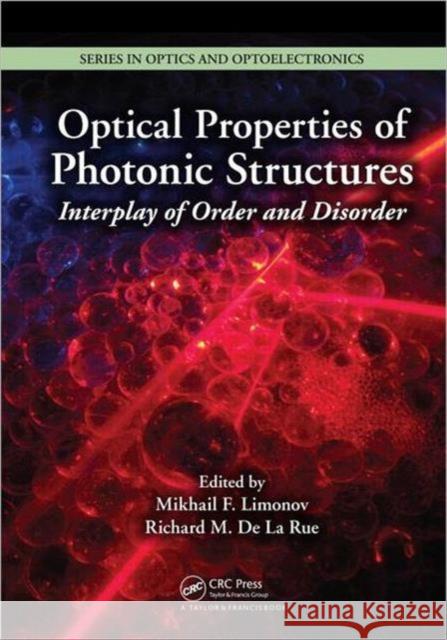 Optical Properties of Photonic Structures: Interplay of Order and Disorder Limonov, Mikhail F. 9781439871911 Taylor & Francis Group