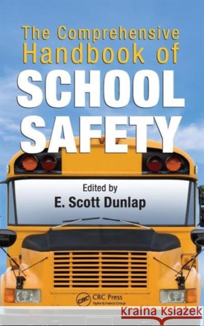 The Comprehensive Handbook of School Safety E. Scott Dunlap 9781439874073 CRC Press