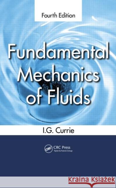 Fundamental Mechanics of Fluids I G Currie 9781439874608 0
