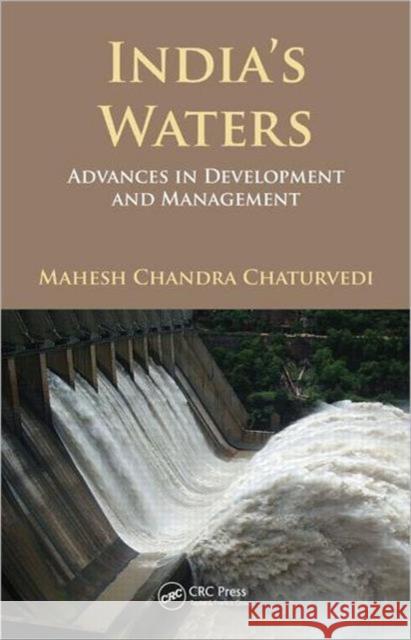 India's Waters: Advances in Development and Management Chaturvedi, Mahesh Chandra 9781439874660 CRC Press