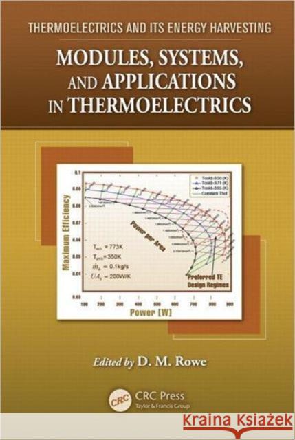 Modules, Systems, and Applications in Thermoelectrics David Michael Rowe   9781439874721