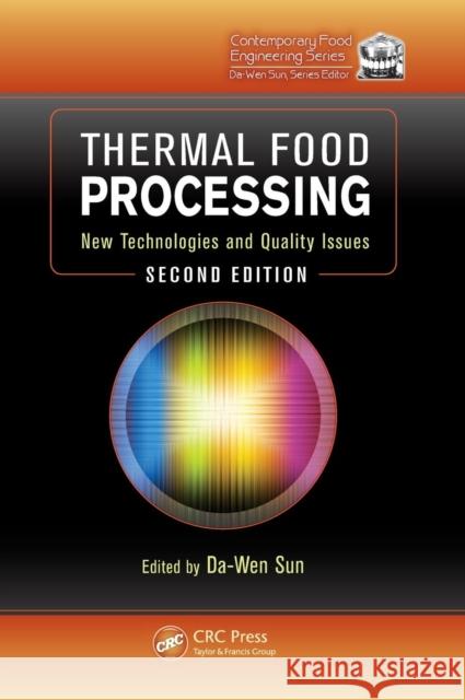 Thermal Food Processing: New Technologies and Quality Issues, Second Edition Sun, Da-Wen 9781439876787 CRC Press