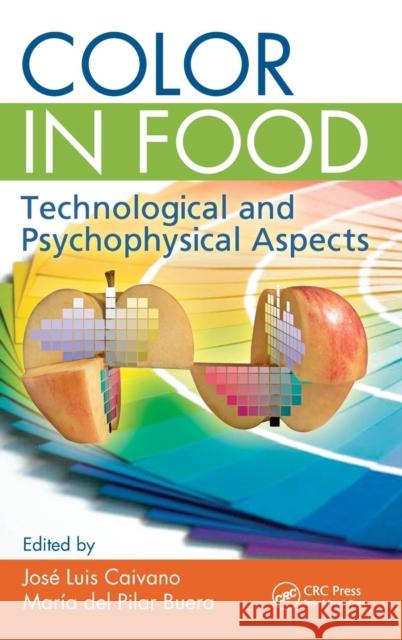 Color in Food: Technological and Psychophysical Aspects Caivano, Jose Luis 9781439876930 CRC Press