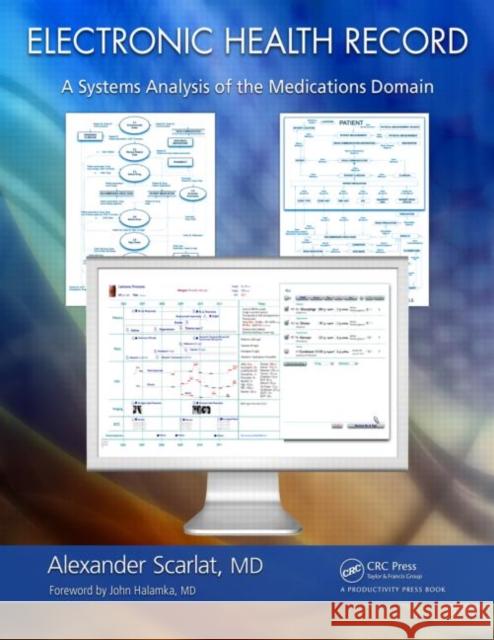 Electronic Health Record: A Systems Analysis of the Medications Domain Scarlat 9781439878521 Productivity Press