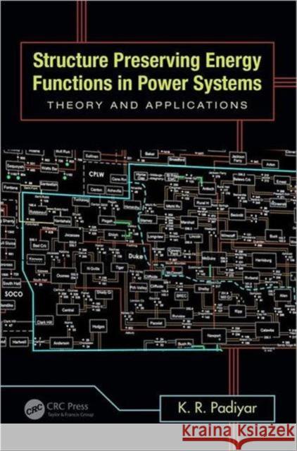 Structure Preserving Energy Functions in Power Systems: Theory and Applications Padiyar, K. R. 9781439879368 CRC Press