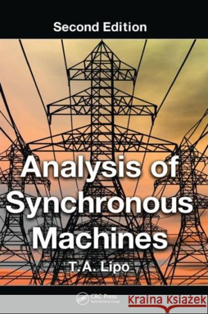 Analysis of Synchronous Machines T. a. Lipo 9781439880678 CRC Press
