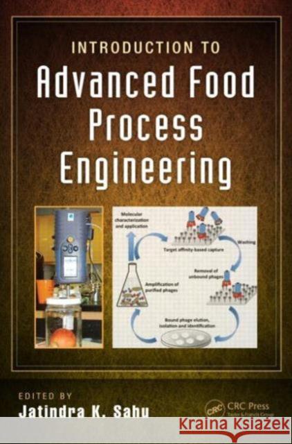 Introduction to Advanced Food Process Engineering Jatindra Kumar Sahu 9781439880715 CRC Press