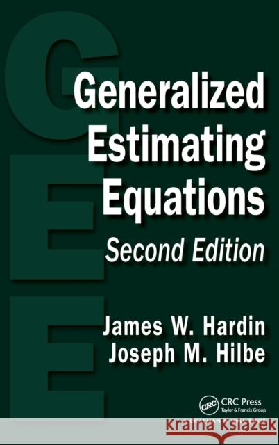Generalized Estimating Equations James W. Hardin Joseph M. Hilbe 9781439881132 CRC Press