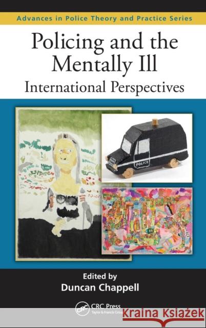 Policing and the Mentally Ill: International Perspectives Chappell, Duncan 9781439881163