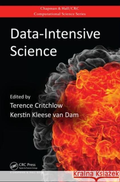Data-Intensive Science Terence Critchlow Kerstin Kleese Va 9781439881392 CRC Press