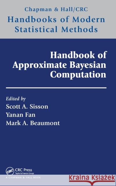 Handbook of Approximate Bayesian Computation Scott A. Sisson Yanan Fan Mark Beaumont 9781439881507