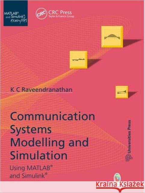 Communication Systems Modeling and Simulation Using MATLAB and Simulink Raveendranathan, K. C. 9781439881903 Universities Press
