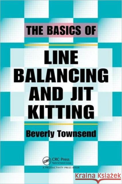 The Basics of Line Balancing and Jit Kitting Townsend, Beverly 9781439882375 0