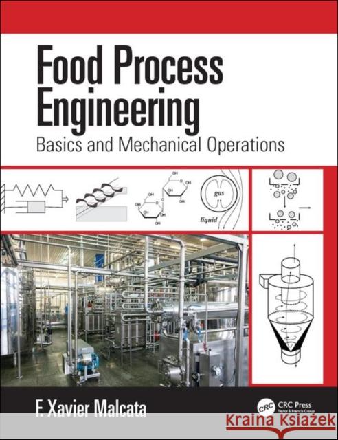 Food Process Engineering: Basics and Mechanical Operations F. Xavier Malcata 9781439883372 CRC Press