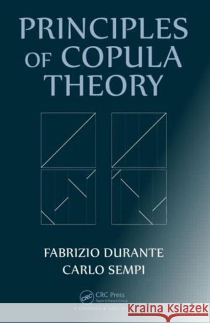 Principles of Copula Theory Fabrizio Durante Carlo Sempi 9781439884423 CRC Press