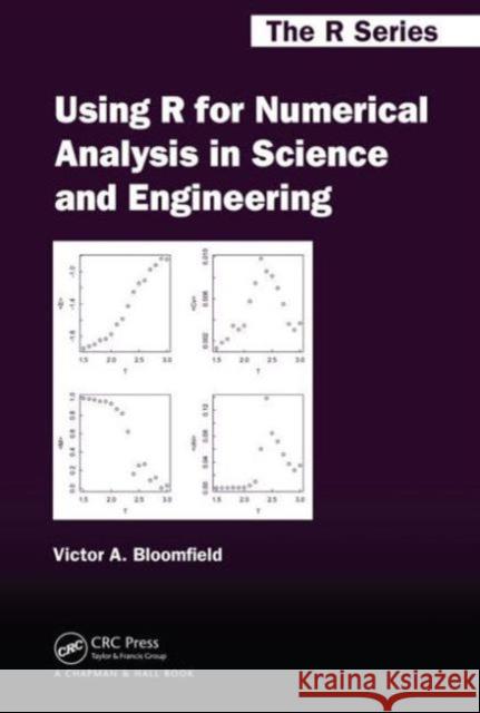 Using R for Numerical Analysis in Science and Engineering Victor A. Bloomfield 9781439884485 CRC Press