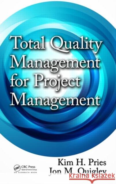 Total Quality Management for Project Management Kim H Pries 9781439885055 0