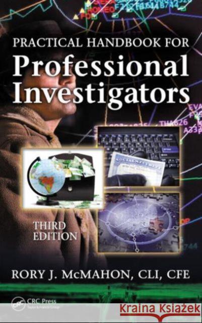 Practical Handbook for Professional Investigators Rory J. McMaho 9781439887226 CRC Press