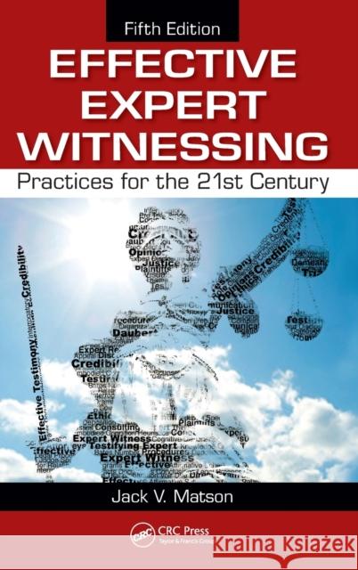 Effective Expert Witnessing: Practices for the 21st Century Matson, Jack V. 9781439887677 0