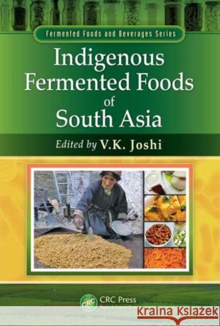 Indigenous Fermented Foods of South Asia V. K. Joshi 9781439887837 CRC Press