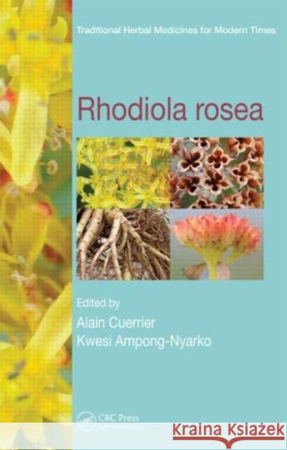 Rhodiola Rosea Alain Cuerrier Kwesi Ampong-Nyarko 9781439888407 CRC Press