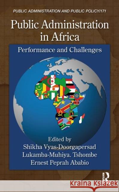 Public Administration in Africa: Performance and Challenges Vyas-Doorgapersad, Shikha 9781439888803 CRC Press
