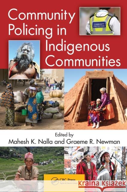 Community Policing in Indigenous Communities Mahesh K. Nalla Graeme R. Newman 9781439888940 CRC Press