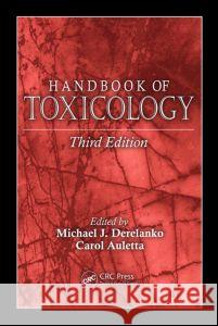 Handbook of Toxicology Michael J. Derelanko Carol Auletta 9781439890134 Taylor & Francis Group
