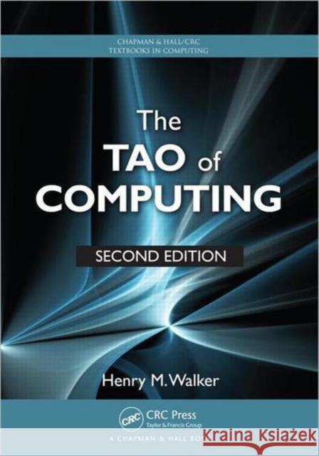 The Tao of Computing Henry M Walker 9781439892510 0