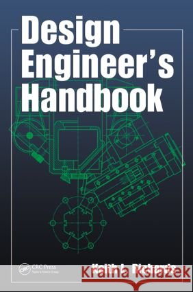 Design Engineer's Handbook Keith L. Richards 9781439892756