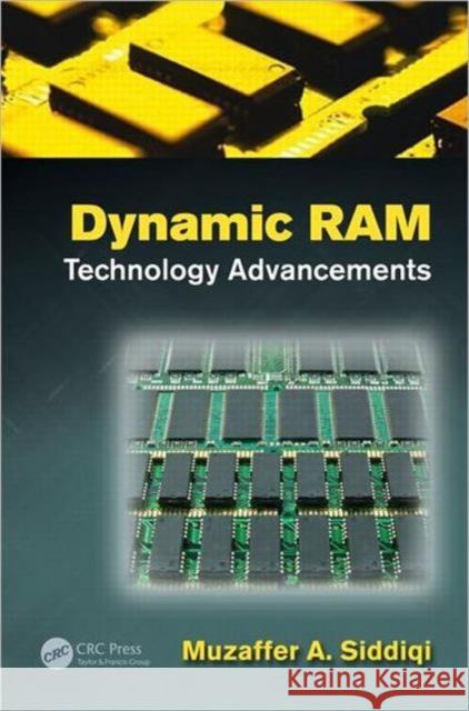 Dynamic RAM: Technology Advancements Siddiqi, Muzaffer A. 9781439893739 CRC Press