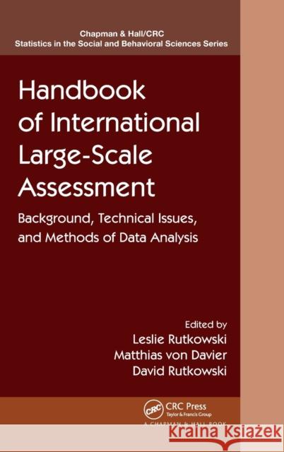 Handbook of International Large-Scale Assessment: Background, Technical Issues, and Methods of Data Analysis Rutkowski, Leslie 9781439895122 CRC Press