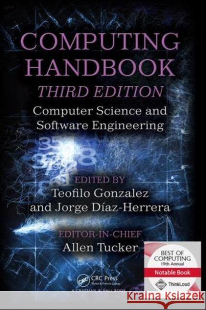 Computing Handbook: Computer Science and Software Engineering Gonzalez, Teofilo 9781439898529 CRC Press