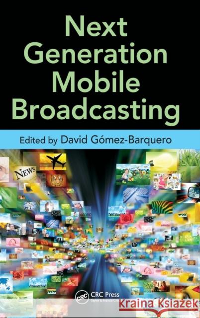 Next Generation Mobile Broadcasting David G 9781439898666 CRC Press