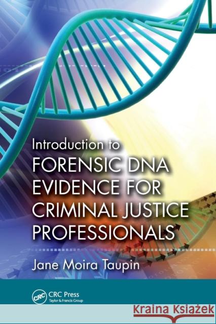 Introduction to Forensic DNA Evidence for Criminal Justice Professionals Jane Moira Taupin 9781439899090 0