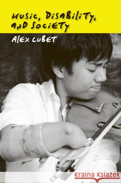 Music, Disability, and Society Alex Lubet 9781439900253 Temple University Press