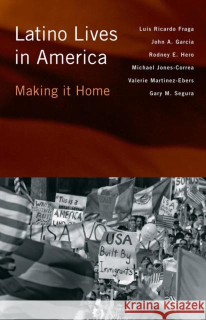 Latino Lives in America: Making It Home Fraga, Luis Ricardo 9781439900482 Temple University Press