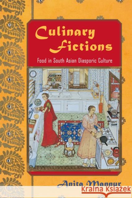 Culinary Fictions: Food in South Asian Diasporic Culture Mannur, Anita 9781439900789 American Literatures Initiative