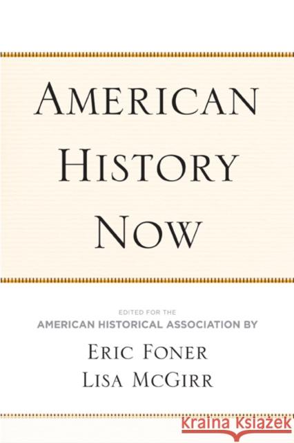 American History Now Eric Foner American Historical Association 9781439902448