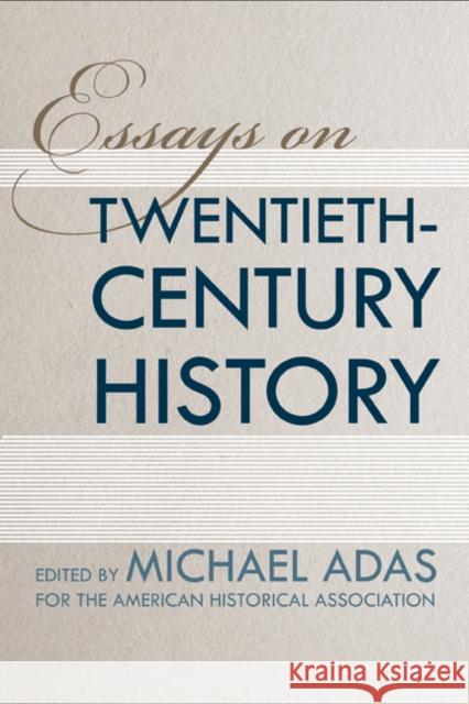 Essays on Twentieth-Century History Michael Adas 9781439902691 Temple University Press