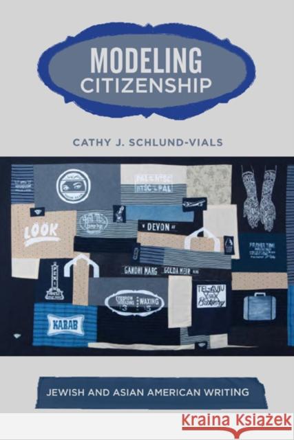 Modeling Citizenship: Jewish and Asian American Writing Schlund-Vials, Cathy 9781439903179 Temple University Press