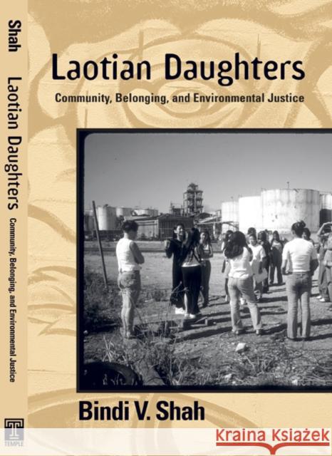 Laotian Daughters: Working Toward Community, Belonging, and Environmental Justice Shah, Bindi V. 9781439908136 Temple University Press