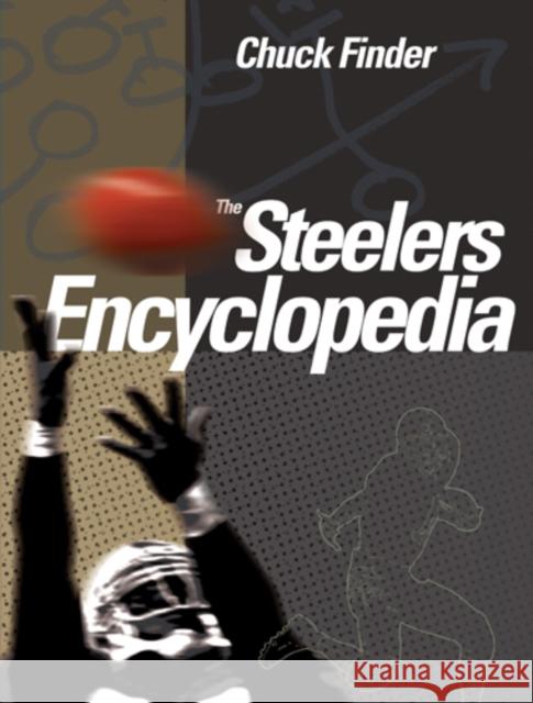 The Steelers Encyclopedia Chuck Finder 9781439908327 Temple University Press