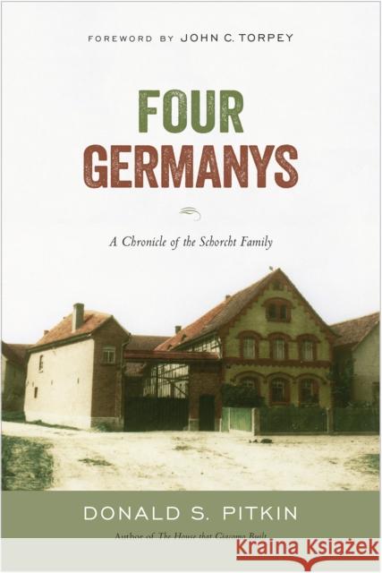 Four Germanys: A Chronicle of the Schorcht Family Donald S. Pitkin 9781439913420 Temple University Press