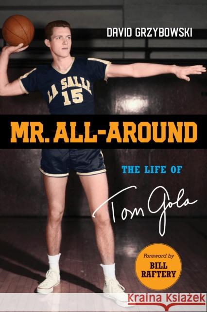 Mr. All-Around: The Life of Tom Gola David Grzybowski 9781439916803 Temple University Press,U.S.