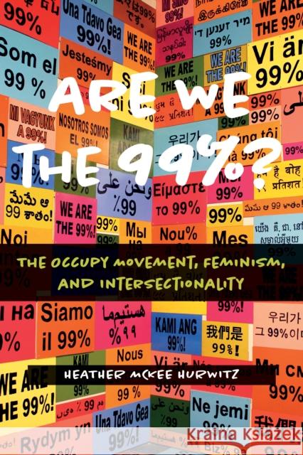 Are We the 99%?: The Occupy Movement, Feminism, and Intersectionality Heather McKee Hurwitz 9781439920213 Temple University Press