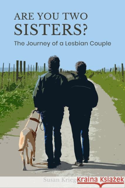 Are You Two Sisters?: The Journey of a Lesbian Couple Krieger, Susan 9781439922125 Temple University Press