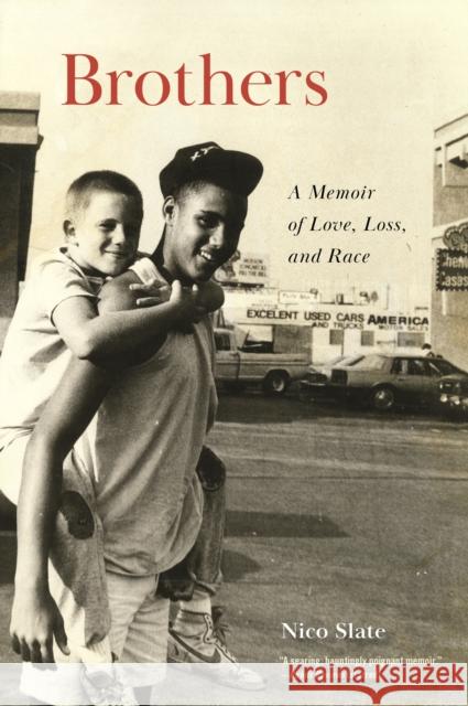 Brothers: A Memoir of Love, Loss, and Race Nico Slate 9781439923825 Temple University Press